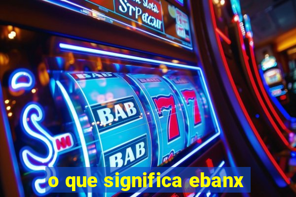 o que significa ebanx